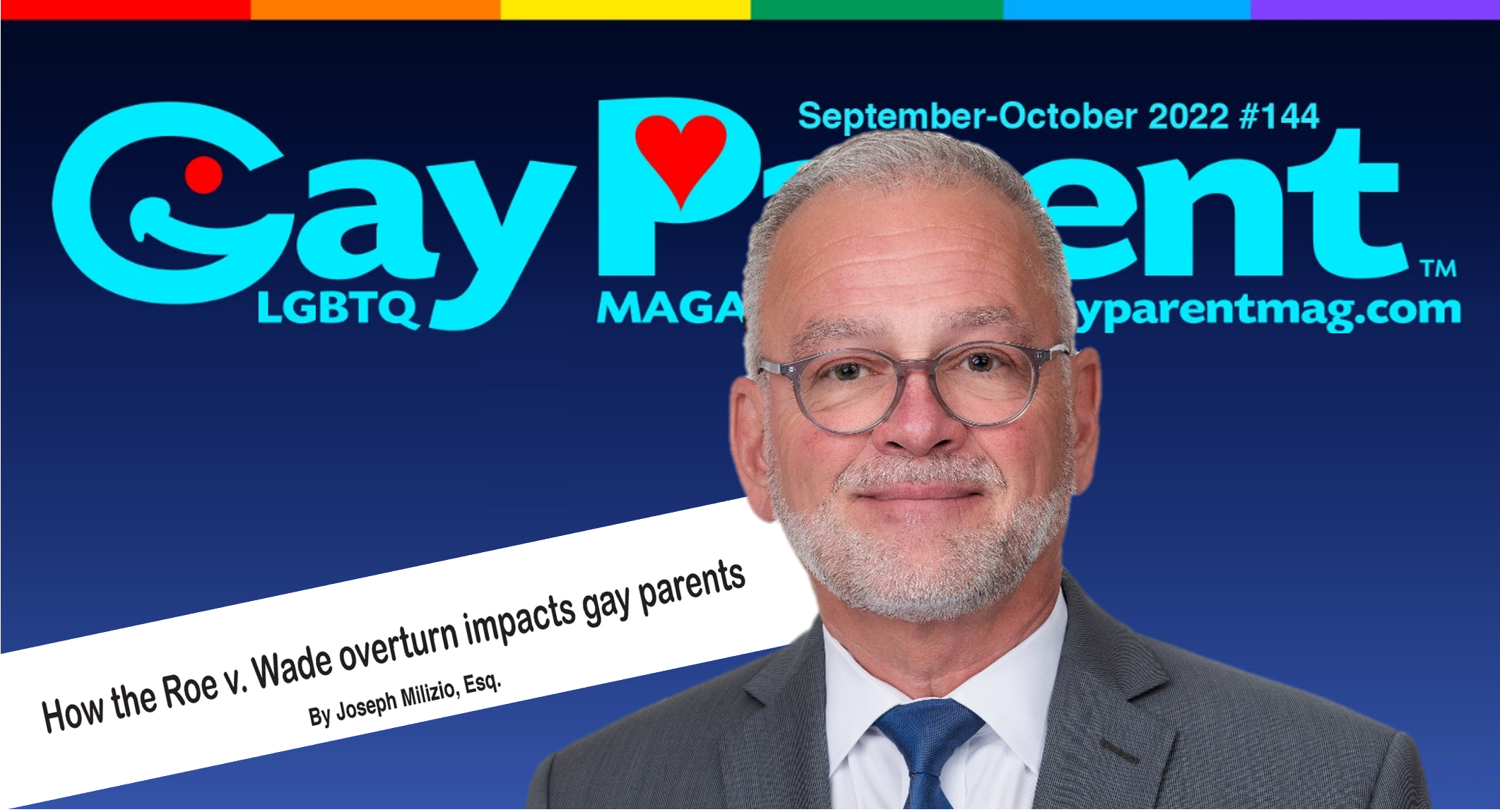 Partner Joseph Milizio in Gay Parent Magazine: How the Roe v. Wade overturn impacts gay parents